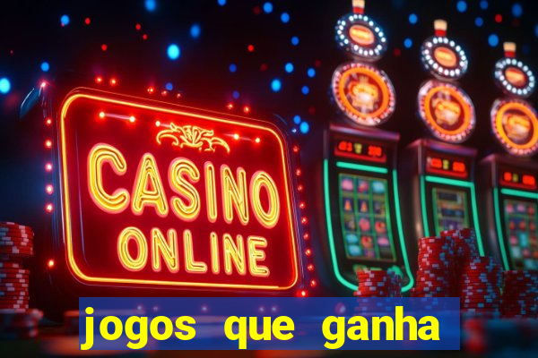 jogos que ganha dinheiro de verdade sem deposito